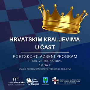 Poetsko-glazbeni program "Hrvatskim kraljevima u čast" u Krašiću